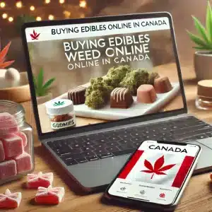 Buying Edibles Weed Online in Canada